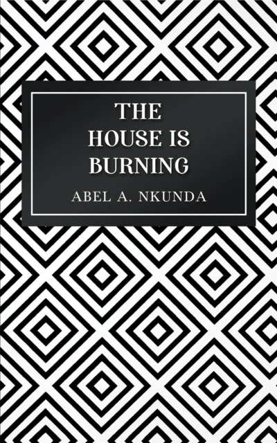 The House Is Burning av Abel A. Nkunda