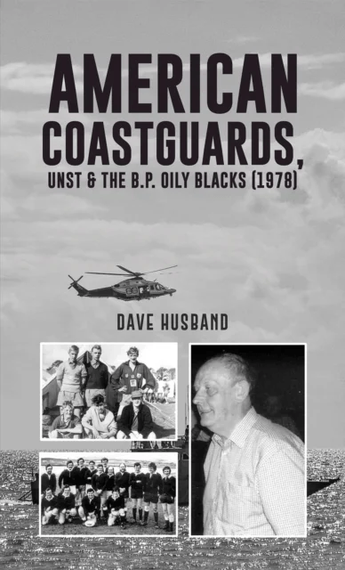American Coastguards, UNST &amp; The B.P. Oily Blacks (1978) av Dave Husband
