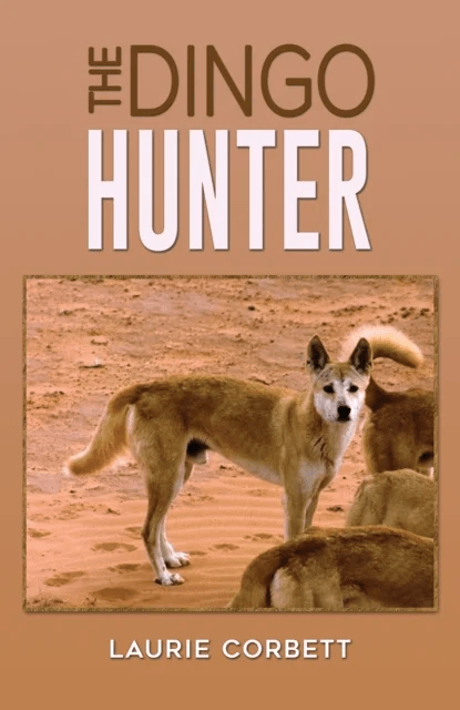 The Dingo Hunter av Laurie Corbett