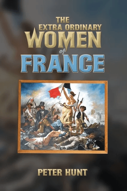 The Extra Ordinary Women of France av Peter Hunt
