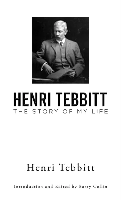 Henri Tebbitt: The Story of My Life av Henri Tebbitt
