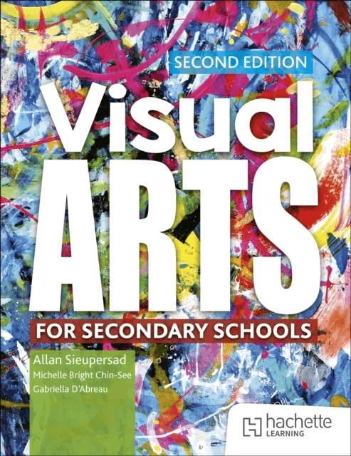 Visual Arts for Secondary Schools Second Edition av Allan Sieupresad, Michelle Bright Chin-See, Gabriella D¿Abreau