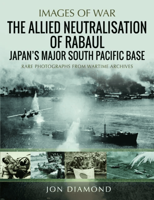 The Allied Neutralisation of Rabaul av Jon Diamond