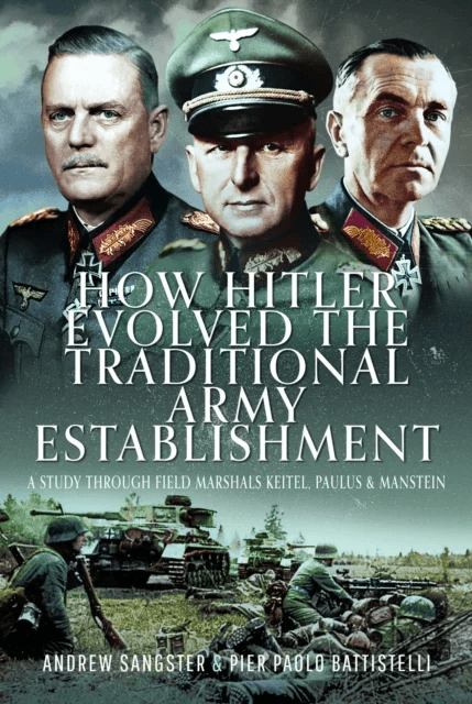 How Hitler Evolved the Traditional Army Establishment av Andrew Sangster, Pier Paolo Battistelli