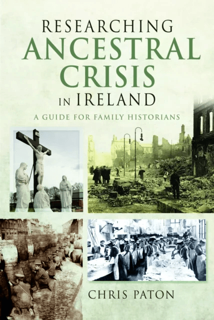 Researching Ancestral Crisis in Ireland av Chris Paton