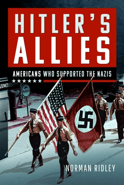 Hitler's U.S. Allies av Norman Ridley