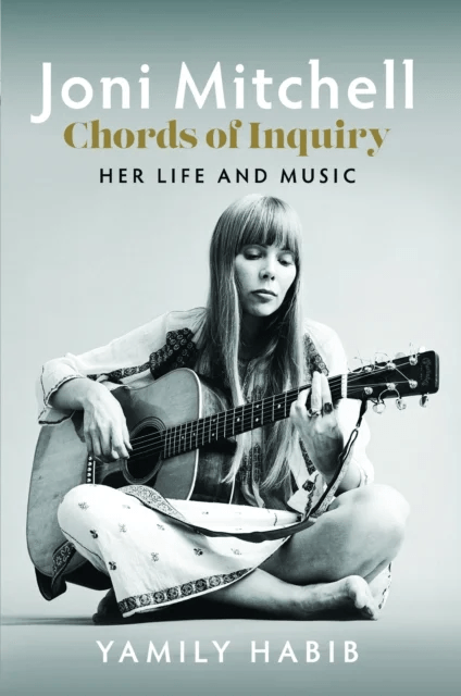 Joni Mitchell: Chords of Inquiry av Yamily Habib