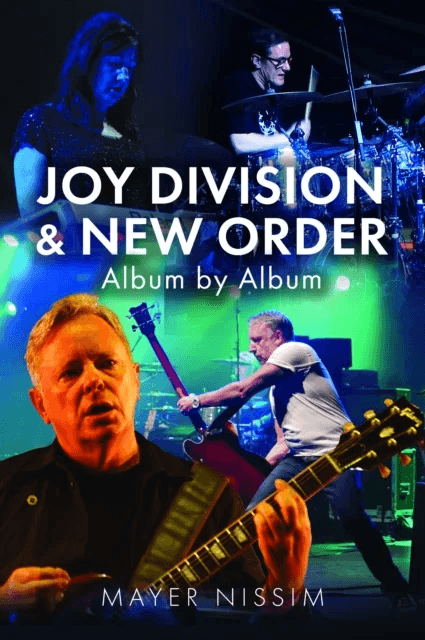 Joy Division and New Order: Album by Album av Mayer Nissim