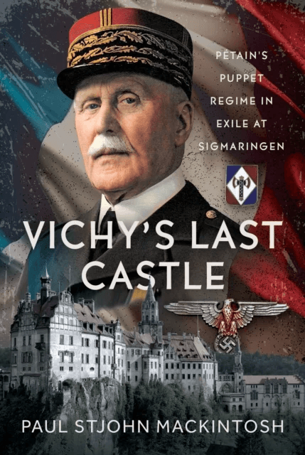 Vichy's Last Castle av Paul StJohn Mackintosh