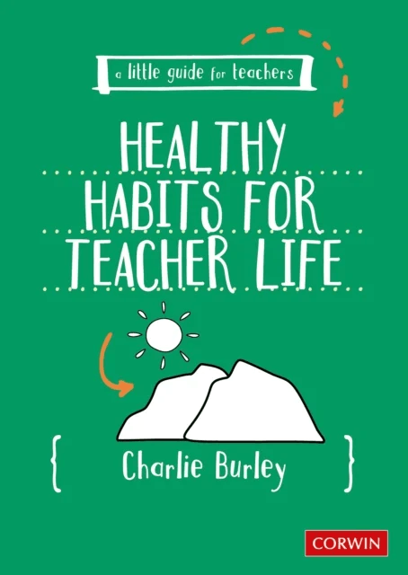 Little Guide for Teachers:  Healthy Habits for Teacher Life av Charlie Burley