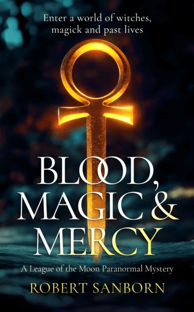 Blood, Magic, &amp; Mercy av Robert Sanborn