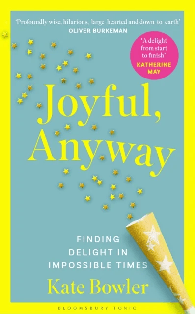 Joyful, Anyway av Kate Bowler