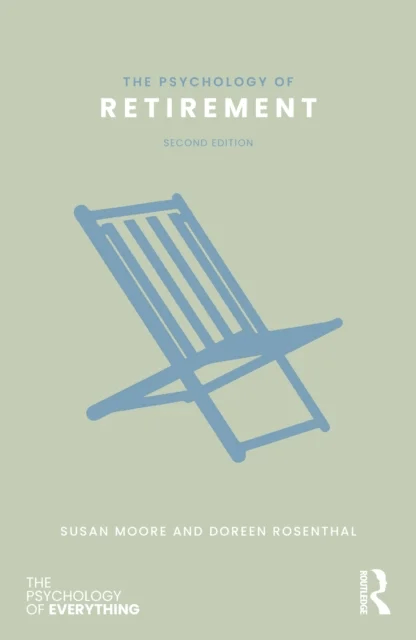 The Psychology of Retirement av Doreen A Rosenthal, Susan M. Moore