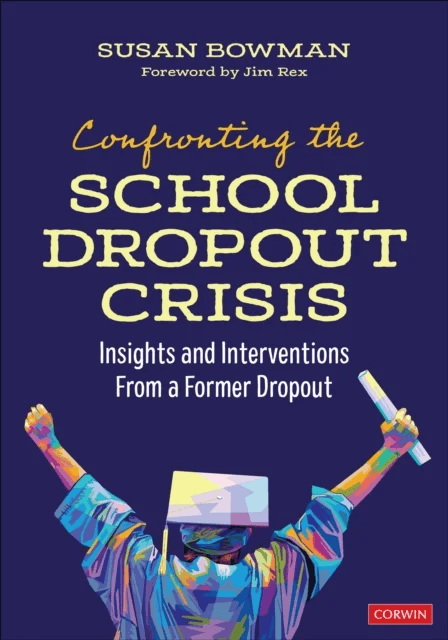 Confronting the School Dropout Crisis av Susan Bowman