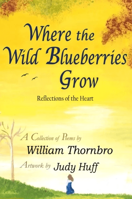Where the Wild Blueberries Grow av William Thornbro