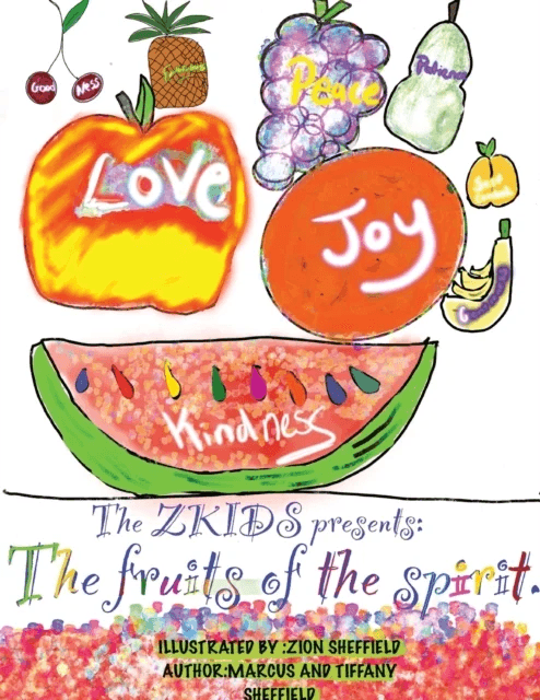 The Zkids presents the fruits of the spirit av Marcus D Sheffield, Tiffany A Sheffield