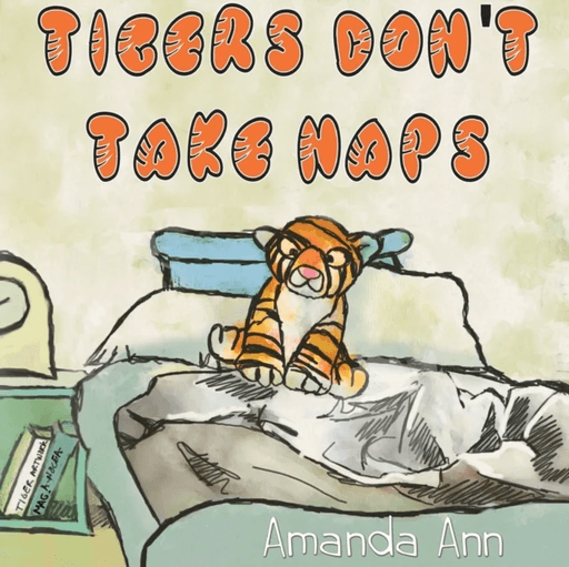 Tigers Don't Take Naps av Amanda Ann
