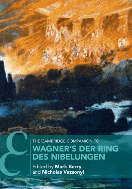 The Cambridge Companion to Wagner's Der Ring des Nibelungen av Nicholas Vazsonyi Mark Berry