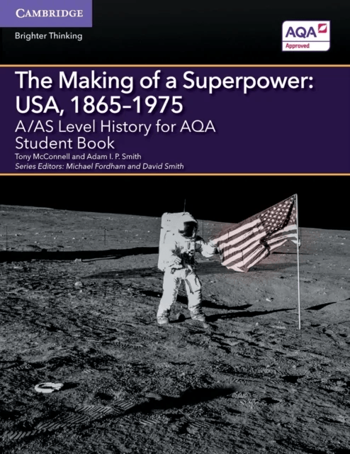 A/AS Level History for AQA The Making of a Superpower: USA, 1865¿1975 Student Book av Tony McConnell, Adam I. P. Smith