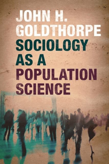 Sociology as a Population Science av John H. Goldthorpe