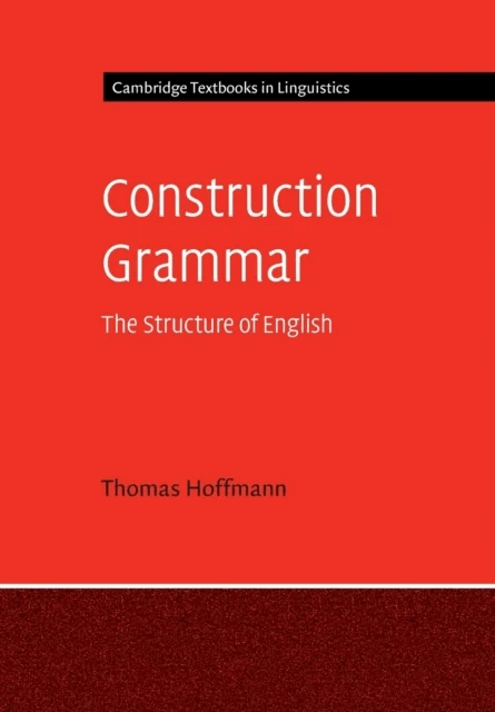 Construction Grammar av Thomas (Professor Dr) Hoffmann