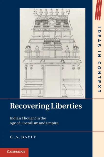 Recovering Liberties av C. A. (University of Cambridge) Bayly