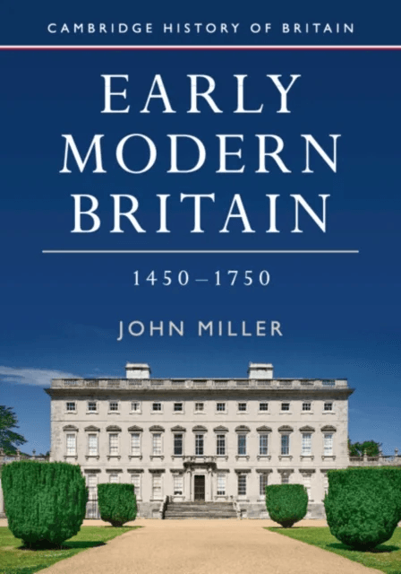 Early Modern Britain, 1450¿1750 av John (Queen Mary University of London) Miller