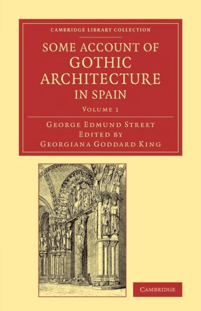 Some Account of Gothic Architecture in Spain av George Edmund Street