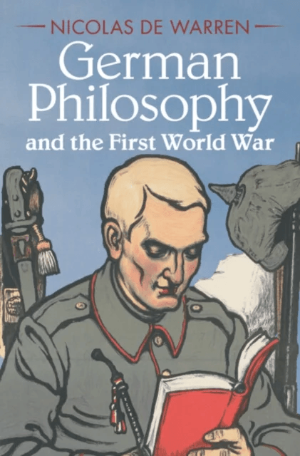 German Philosophy and the First World War av Nicolas (Pennsylvania State University) de Warren
