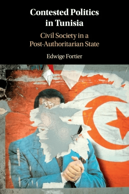 Contested Politics in Tunisia av Edwige Fortier