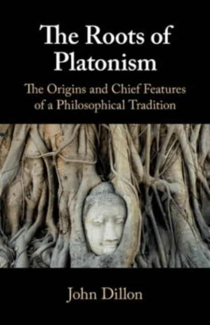 The Roots of Platonism av John (Trinity College Dublin) Dillon