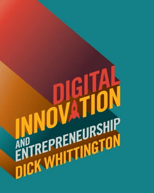 Digital Innovation and Entrepreneurship av Dick (University of York) Whittington