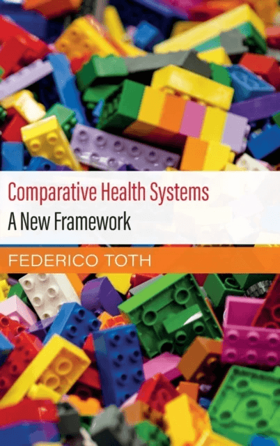 Comparative Health Systems av Federico (Universita degli Studi Bologna Italy) Toth