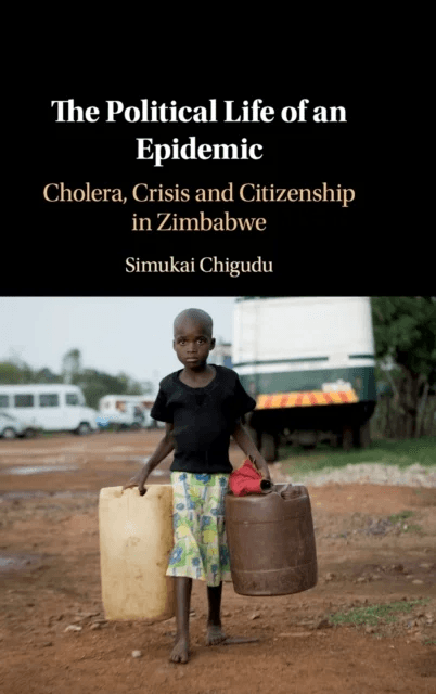 The Political Life of an Epidemic av Simukai (University of Oxford) Chigudu