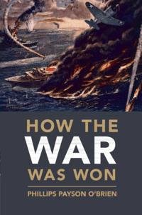 How the War Was Won av Phillips Payson (University of Glasgow) O'Brien