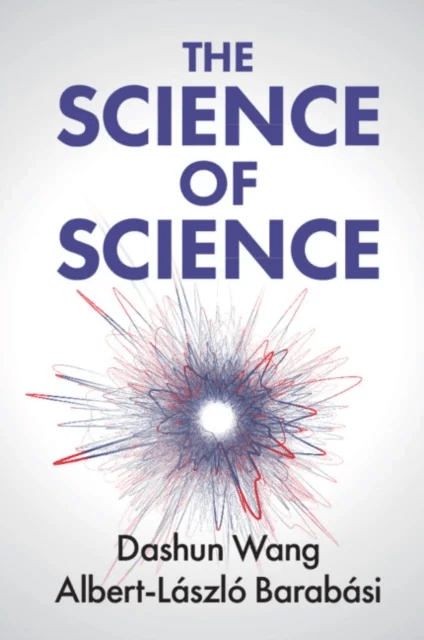 The Science of Science av Dashun (Northwestern University Illinois) Wang, Albert-Laszlo (Northeastern University Boston) Barabasi