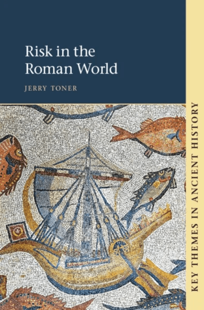 Risk in the Roman World av Jerry (Churchill College Cambridge) Toner