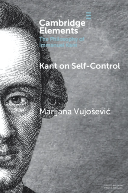 Kant on Self-Control av Marijana (Universiteit Leiden and Rijksuniversiteit Groningen The Netherlands) Vujosevic