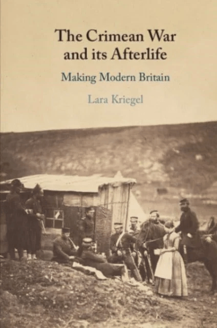 The Crimean War and its Afterlife av Lara (Indiana University) Kriegel