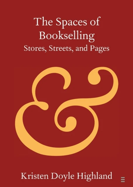 The Spaces of Bookselling av Kristen Doyle (American University of Sharjah United Arab Emirates) Highland