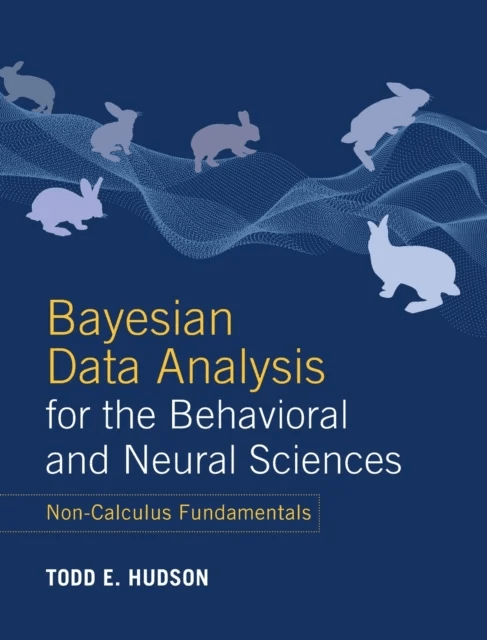 Bayesian Data Analysis for the Behavioral and Neural Sciences av Todd E. (New York University) Hudson