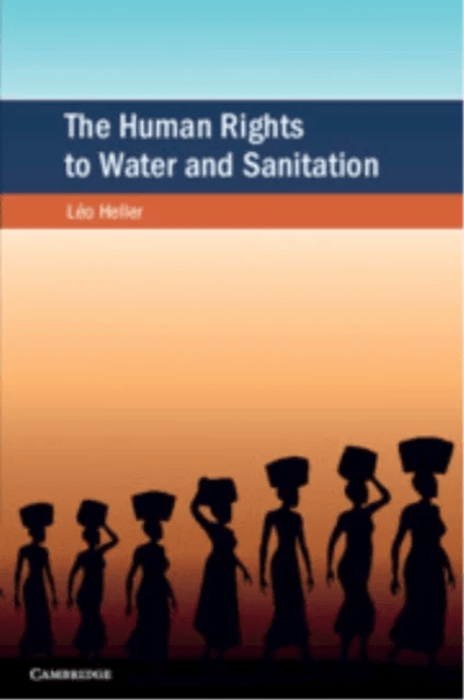 The Human Rights to Water and Sanitation av Leo Heller