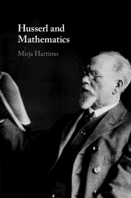 Husserl and Mathematics av Mirja (University of Jyvaskyla) Hartimo