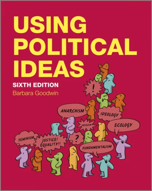 Using Political Ideas av Barbara (University of East Anglia Norwich) Goodwin