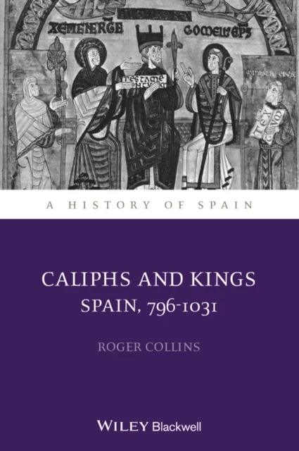 Caliphs and Kings av Roger (University of Edinburgh UK) Collins