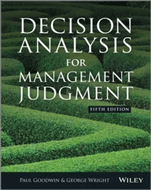 Decision Analysis for Management Judgment av Paul (Bristol Business School) Goodwin, George (Bristol Business School) Wright