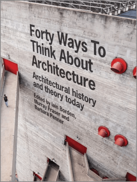 Forty Ways to Think About Architecture av Iain Borden, Murray Fraser, Barbara Penner