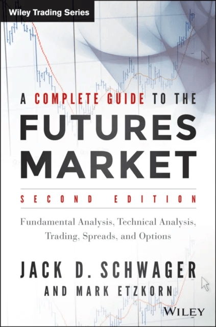 A Complete Guide to the Futures Market av Jack D. Schwager