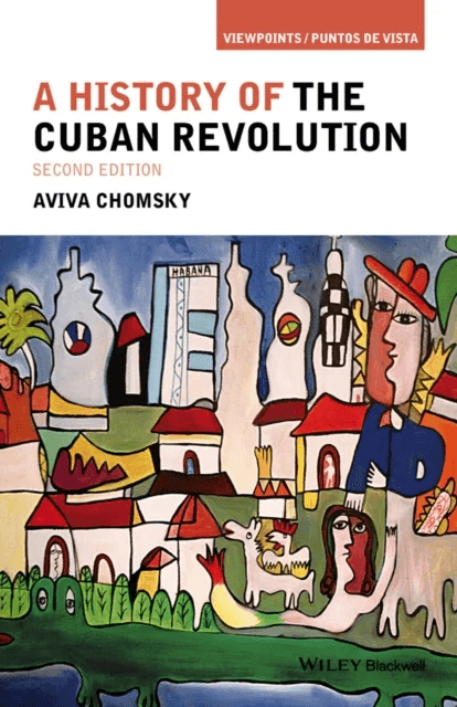 A History of the Cuban Revolution av Aviva (Salem State College in Massachusetts USA) Chomsky
