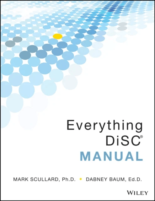 Everything DiSC Manual av Mark Scullard, Dabney Baum
